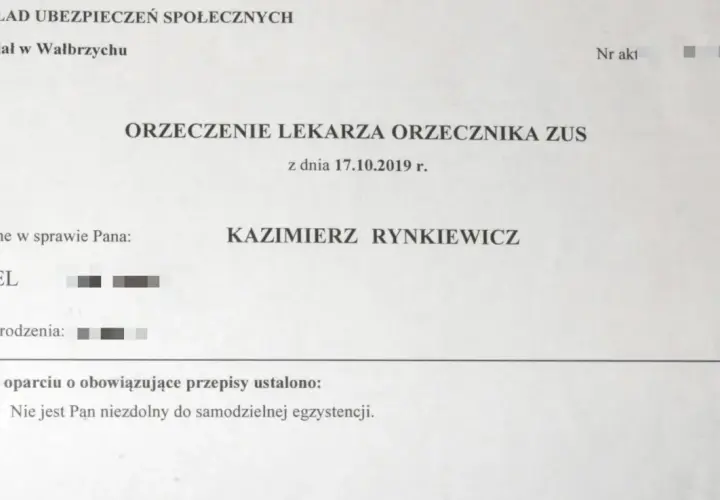 Orzeczenie lekarskie ZUS dla Pana Kazimierza Rynkiewicza, stwierdzające, że jest Pan niezdolny do samodzielnej egzystencji.