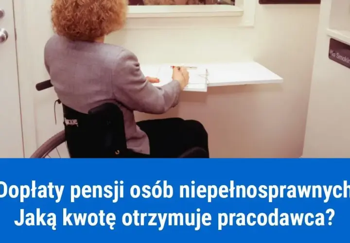 Ile dostaje pracodawca za zatrudnienie osoby niepełnosprawnej w Polsce?