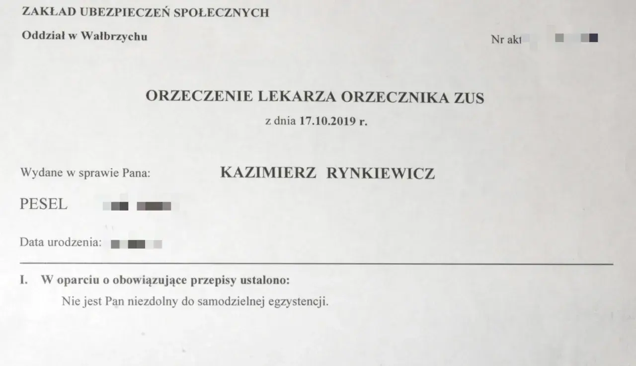 Orzeczenie lekarskie ZUS dla Pana Kazimierza Rynkiewicza, stwierdzające, że jest Pan niezdolny do samodzielnej egzystencji.